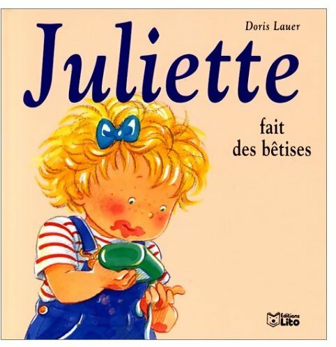 Juliette fait des bêtises - Doris Lauer -  Juliette - Livre