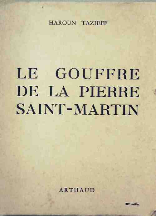 Le gouffre de la Pierre Saint-Martin - Haroun Tazieff - Livre