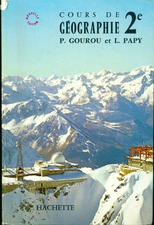Cours de géographie seconde - P. Gourou -  Hachette GF - Livre