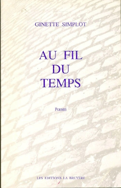 Livrenpoche : Au fil du temps - Ginette Simplot - Livre