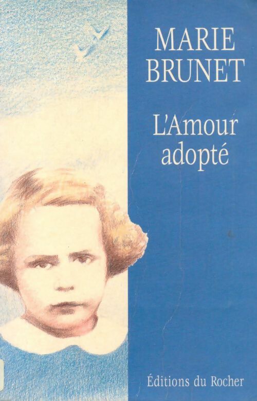 L'amour adopté - Marie Brunet -  Rocher GF - Livre