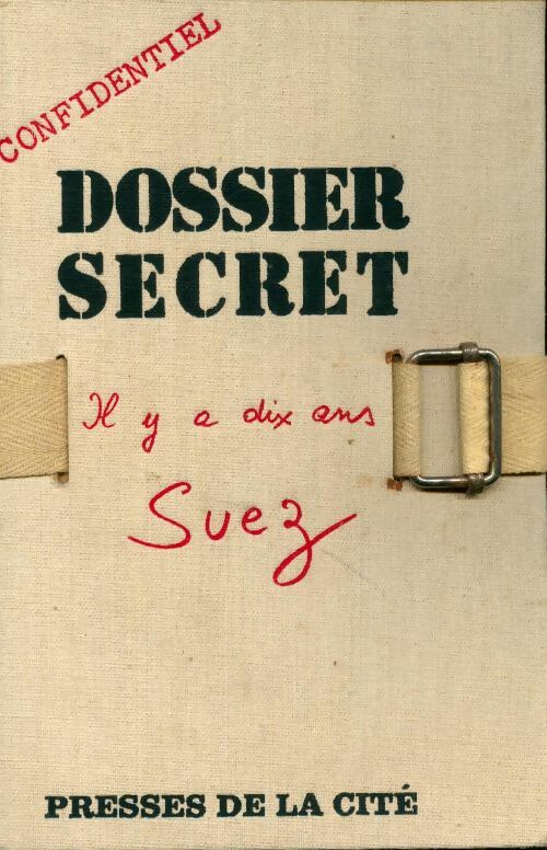 Livrenpoche : Dossier secret, il y a dix ans : Suez - Herman Finer - Livre