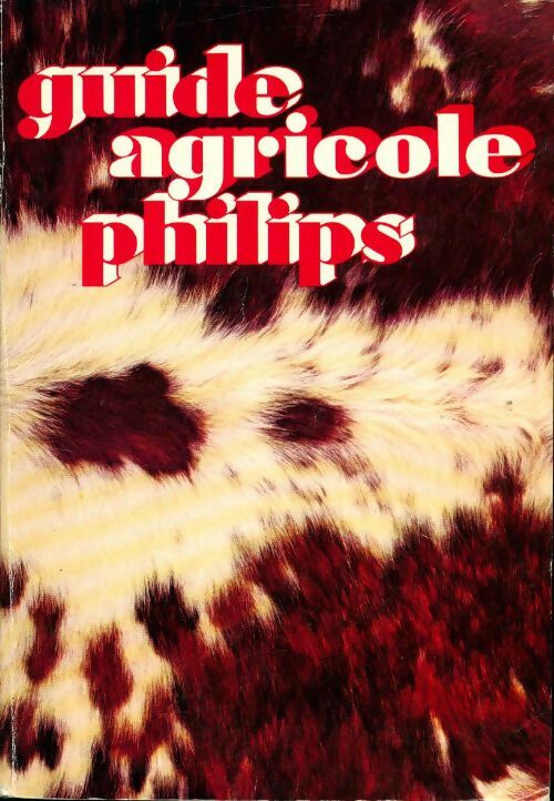 Livrenpoche : Guide agricole Philips 1977 - Collectif - Livre