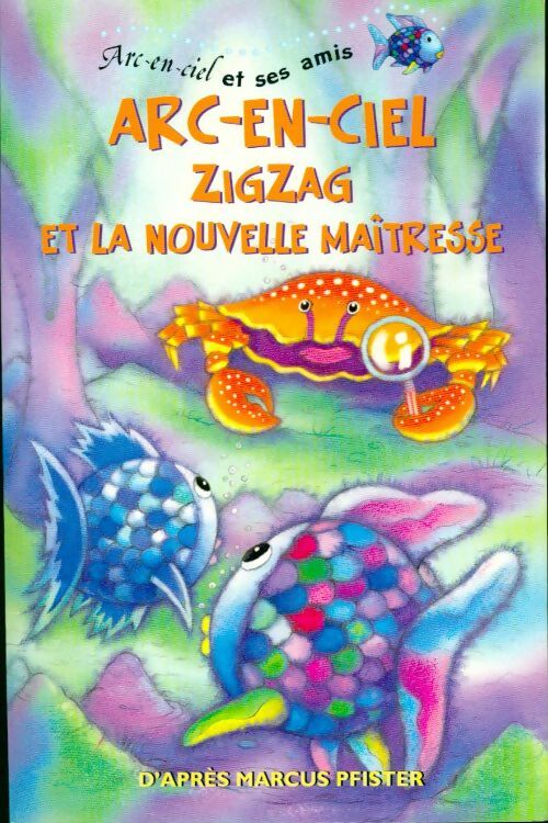 Livrenpoche : Arc-en-ciel, zigzag et la nouvelle maîtresse - Leslie Goldman - Livre