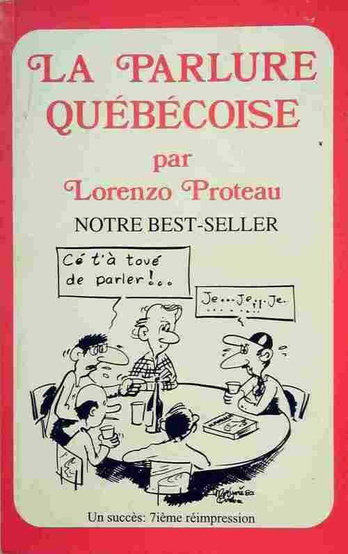 Livrenpoche : La parlure québéciose - Lorenzo Proteau - Livre