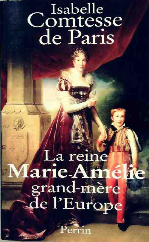 Livrenpoche : La reine Marie-Amélie - Comtesse De Paris - Livre