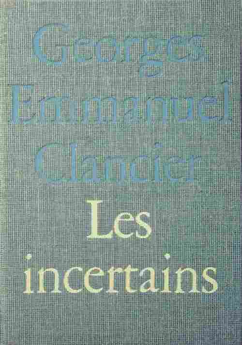 Les incertains - Georges-Emmanuel Clancier -  Cercle du Nouveau Livre - Livre