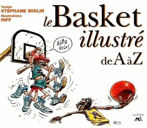Livrenpoche : Le basket illustré de A à Z - Stéphane Mislin - Livre