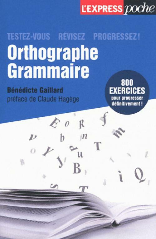 Livrenpoche : Orthographe grammaire - Bénédicte Gaillard - Livre