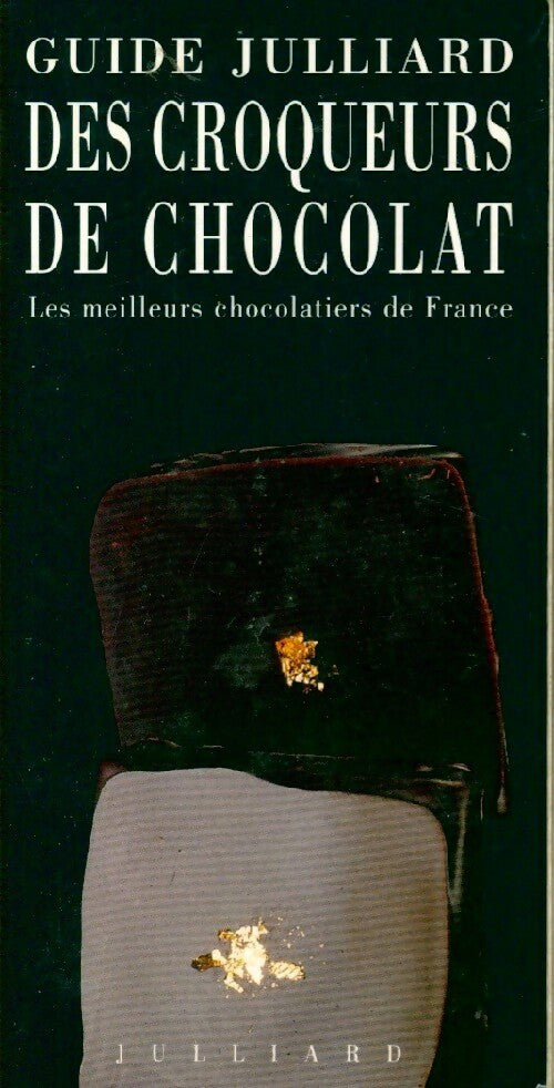 Des croqueurs de chocolat - Valérie Rosenqvist -  Guide Julliard - Livre