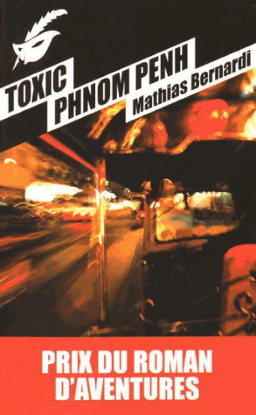 Livrenpoche : Toxic Phnom Penh - Mathias Bernardi - Livre