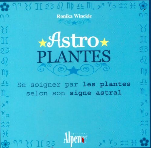 Livrenpoche : Astro plantes. Se soigner par les plantes selon son signe astral - Ronika Winckle - Livre
