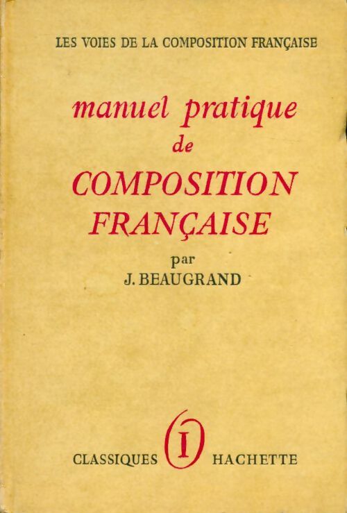 Livrenpoche : Manuel pratique de composition francais Tome I - J. Beaugrand - Livre