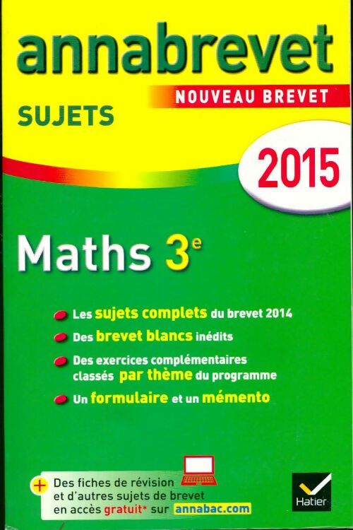 Annales du brevet 2015 maths 3e, sujets non corrigés - Bernard Demeillers -  Annabrevet - Livre