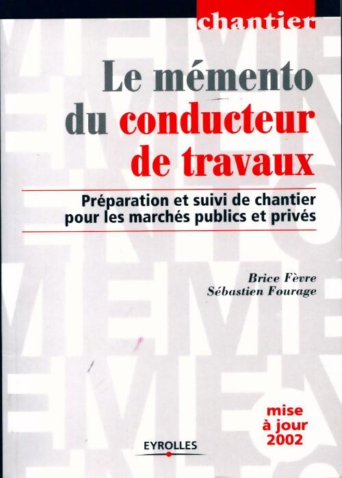 Le mémento du conducteur de travaux - Collectif - Livre