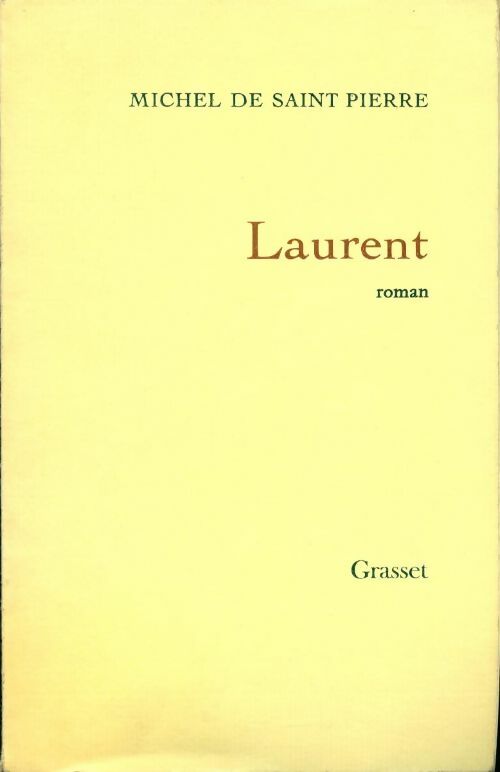 Laurent - Michel De Saint Pierre -  Grasset GF - Livre