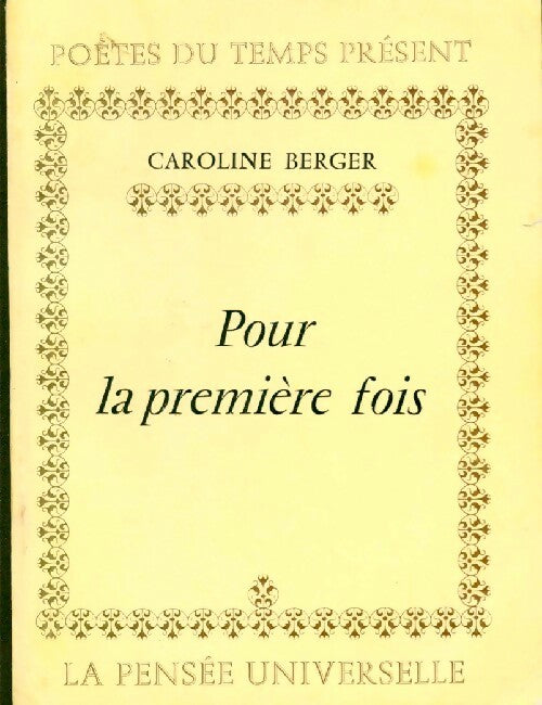 Pour la première fois - Caroline Berger -  Poètes du temps présent - Livre