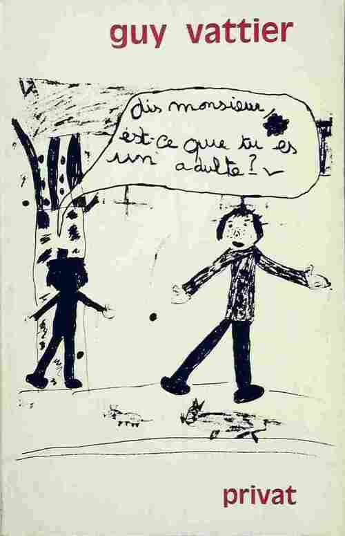 Livrenpoche : Dis, monsieur, est-ce que tu es un adulte ? - Guy Vattier - Livre