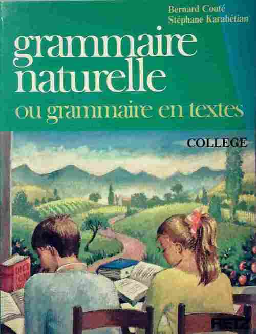 Grammaire naturelle ou grammaire en textes - Bernard Couté -  Retz GF - Livre