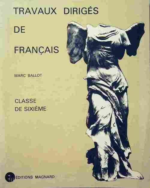 Livrenpoche : Travaux dirigés de français. Classe de 6e - Marc Ballot - Livre