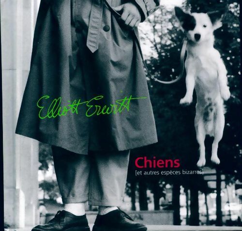 Livrenpoche : Chiens. Et autres espèces bizarres - Elliott Erwitt - Livre