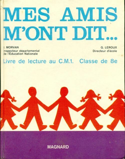 Livrenpoche : Mes amis m'ont dit ... Livre de lecture au CM1 - J. Morvan - Livre