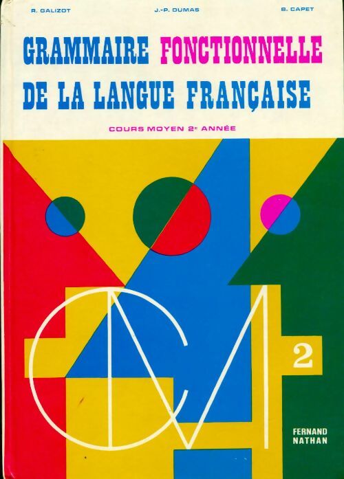 Grammaire fonctionnelle de la langue française CM2 - B. Capet -  Nathan GF - Livre