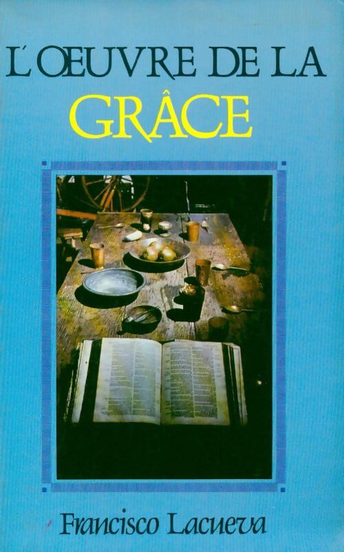 Livrenpoche : L'oeuvre de la grâce - Francisco Lacueva - Livre