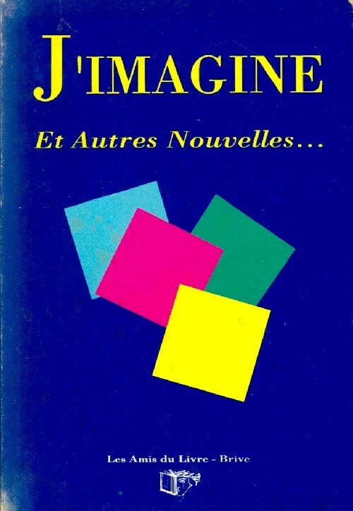 Livrenpoche : J'imagine et autres nouvelles - Collectif - Livre