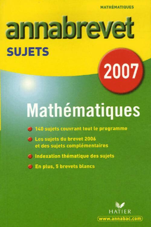 Livrenpoche : Annales brevet 2007 Mathématiques (sujets) - Bernard Demeillers - Livre