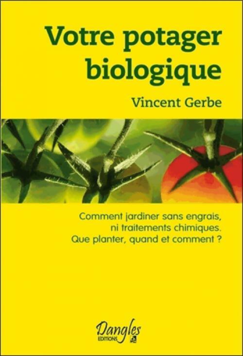 Livrenpoche : Votre potager biologique - Vincent Gerbe - Livre