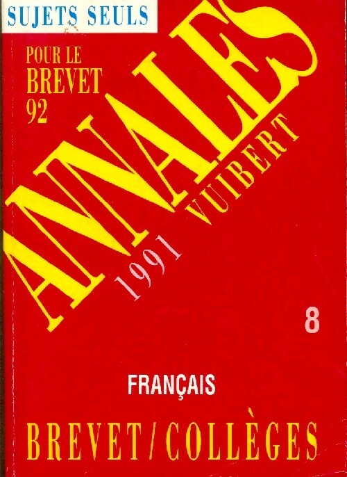 Annales du brevet 1991 Français Sujets seuls - Inconnu - Livre