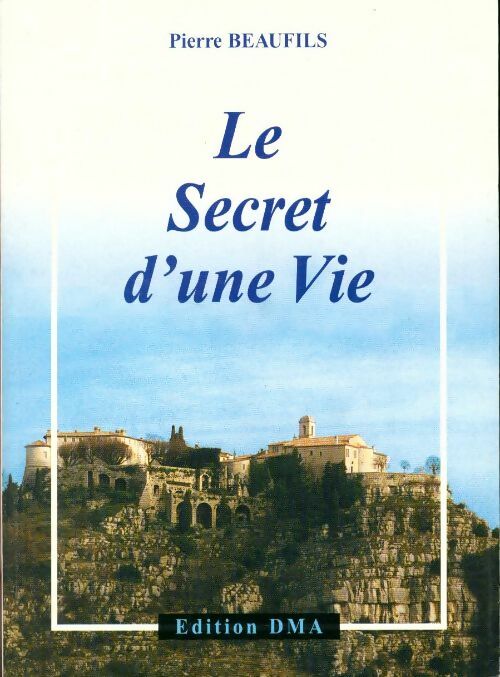 Livrenpoche : Le secret d'une vie - Pierre Beaufils - Livre