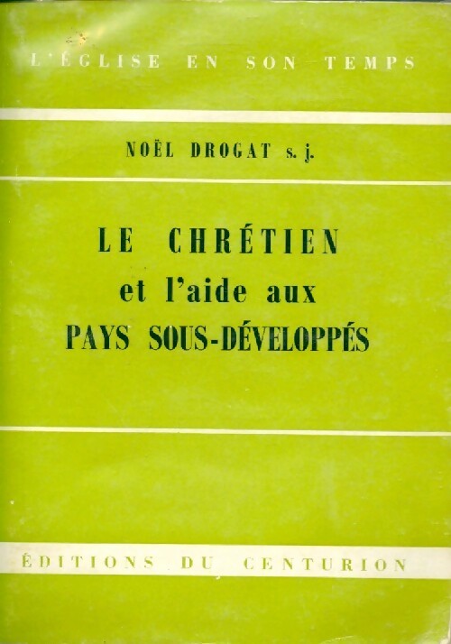 Livrenpoche : Le chrétien et l'aide aux pays sous-développés - N. Drogat - Livre