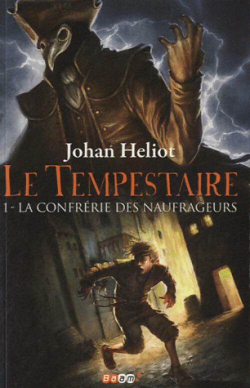 Livrenpoche : Le tempestaire Tome I : La confrérie des naufrageurs - Johan Heliot - Livre