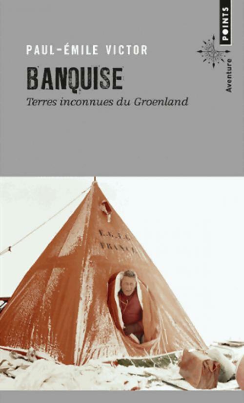 Livrenpoche : Banquise - Paul-Emile Victor - Livre