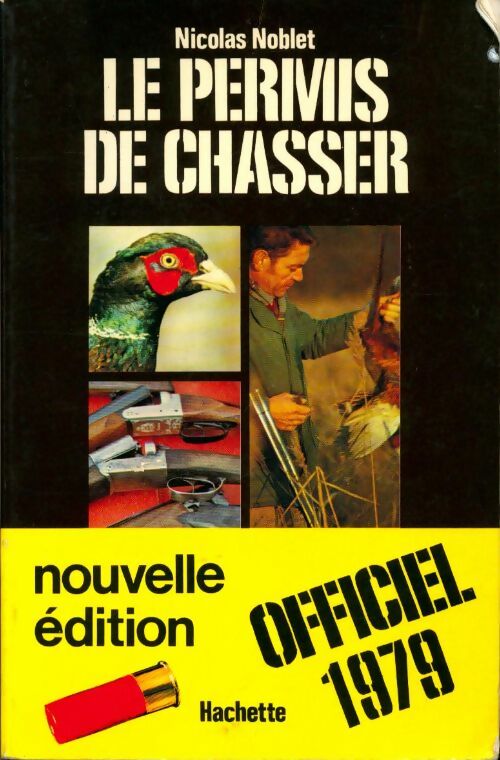 Le permis de chasser 1979 - Nicolas Noblet -  Hachette GF - Livre