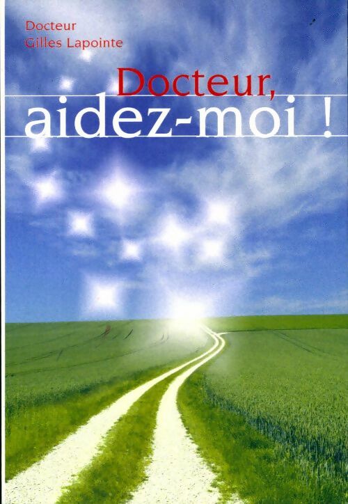 Livrenpoche : Docteur, aidez-moi - Gilles Lapointe - Livre