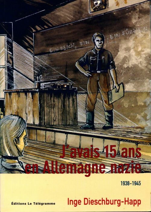 J'avais 15 ans en Allemagne nazie. 1938-1945 - Inge Dieschburg-Happ - Livre