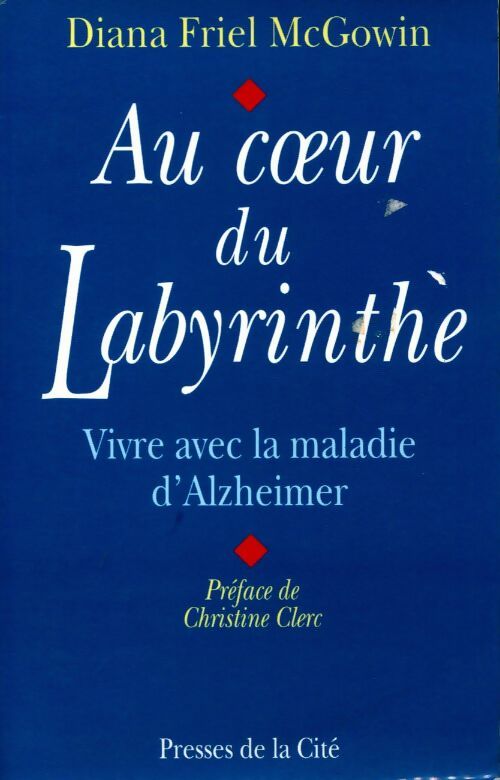 Livrenpoche : Au coeur du labyrinthe. Vivre avec la maladie d'Alzheimer - Diana Friel-McGowin - Livre