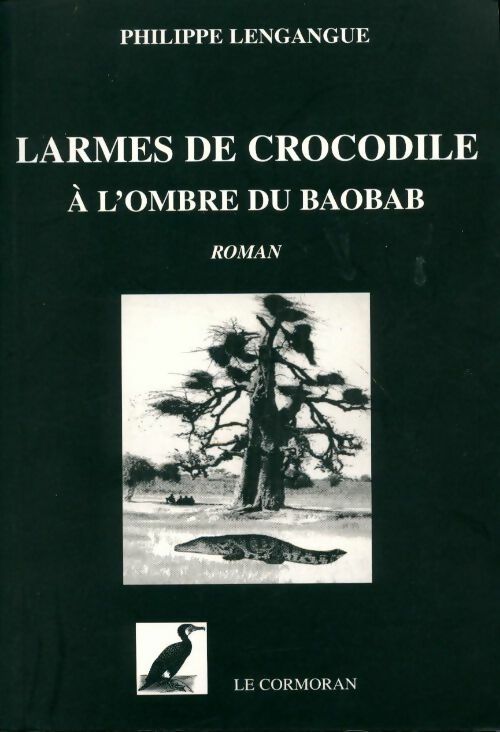 Livrenpoche : Larmes de crocodile, à l'ombre du baobab - Philippe Lengangue - Livre