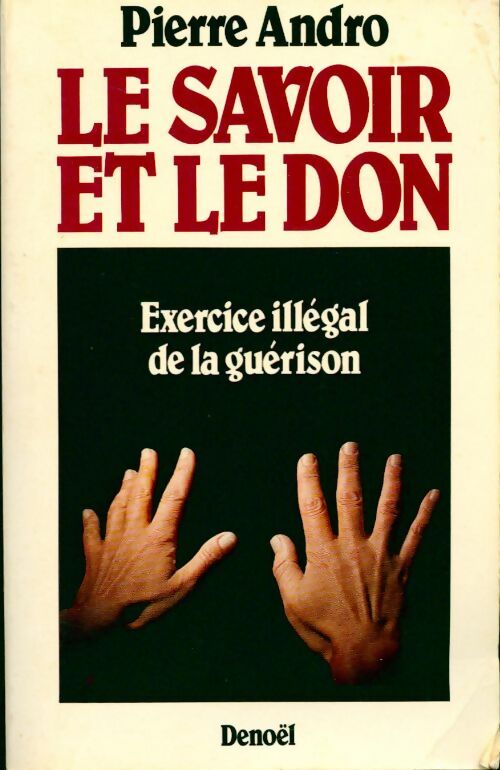 Livrenpoche : Le savoir et le don - Pierre Andro - Livre
