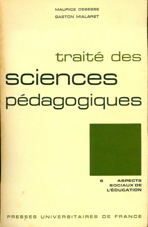 Livrenpoche : Traité des sciences pédagogiques n°6 : aspects sociaux de l'éducation - Maurice Debesse - Livre