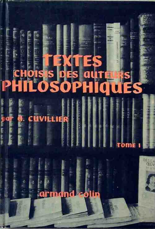 Livrenpoche : Textes choisis des auteurs philosophiques Tome I : Introduction générale, psychologie, esthétique - Armand Cuvillier - Livre
