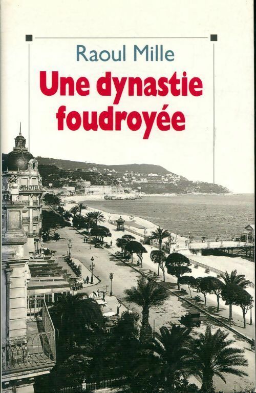 Livrenpoche : Une dynastie foudroyée - Raoul Mille - Livre