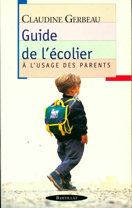 Guide de l'écolier - Claudine Gerbeau -  Bartillat GF - Livre