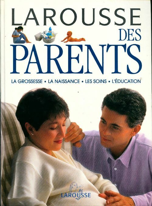 Livrenpoche : Larousse des parents - Collectif - Livre