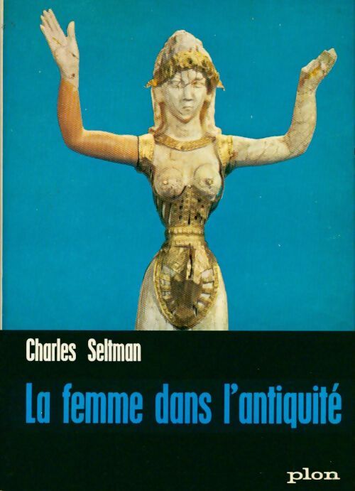 La femme dans l'antiquité - Charles Seltman - Livre