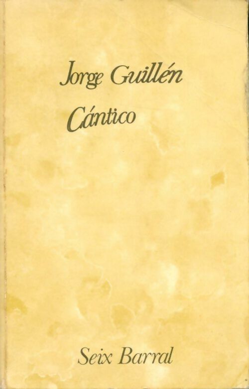 Cantico - Jorge Guillen ; Jorge Guillen -  Seix barral GF - Livre