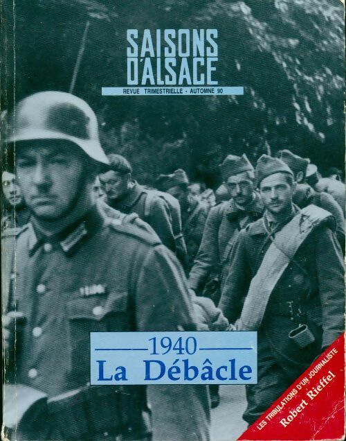 Livrenpoche : Saisons d'Alsace N°109 : 1940 la debacle - Collectif - Livre